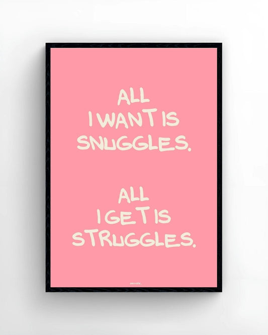 All I Want is Snuggles. All I Get Is Struggles. - Elevate