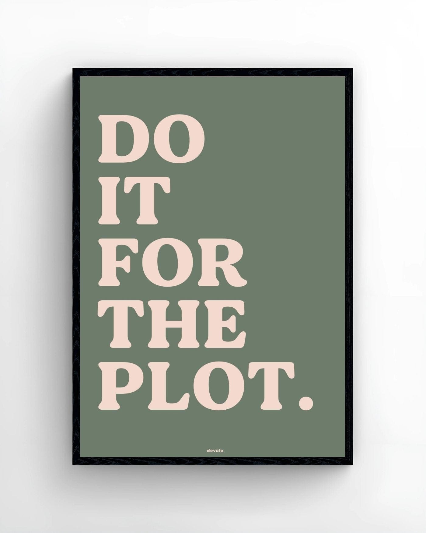 Do It For The Plot. - Elevate