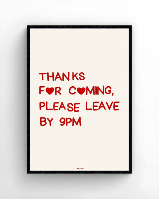 Thanks For Coming, Please Leave By 9PM - Elevate