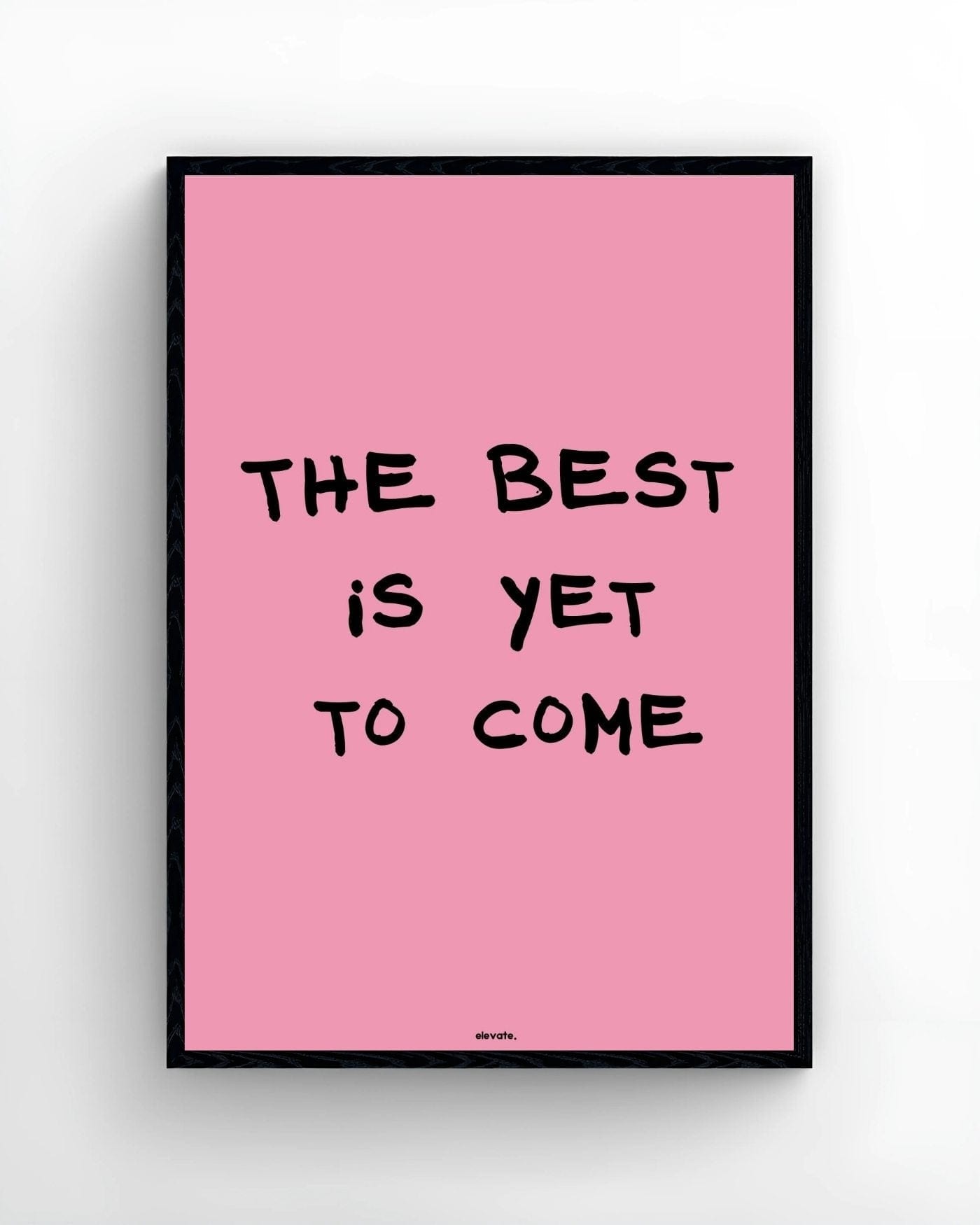 The Best Is Yet to Come - Elevate