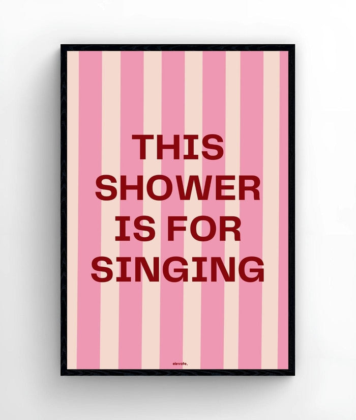 This Shower Is For Singing - Elevate