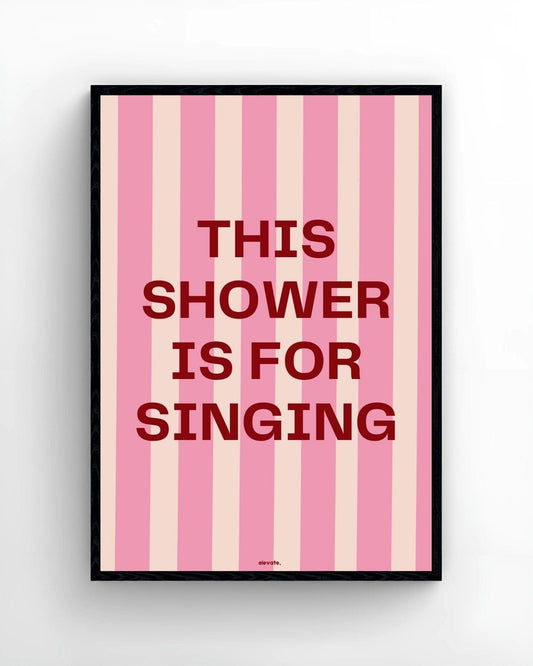 This Shower Is For Singing - Elevate