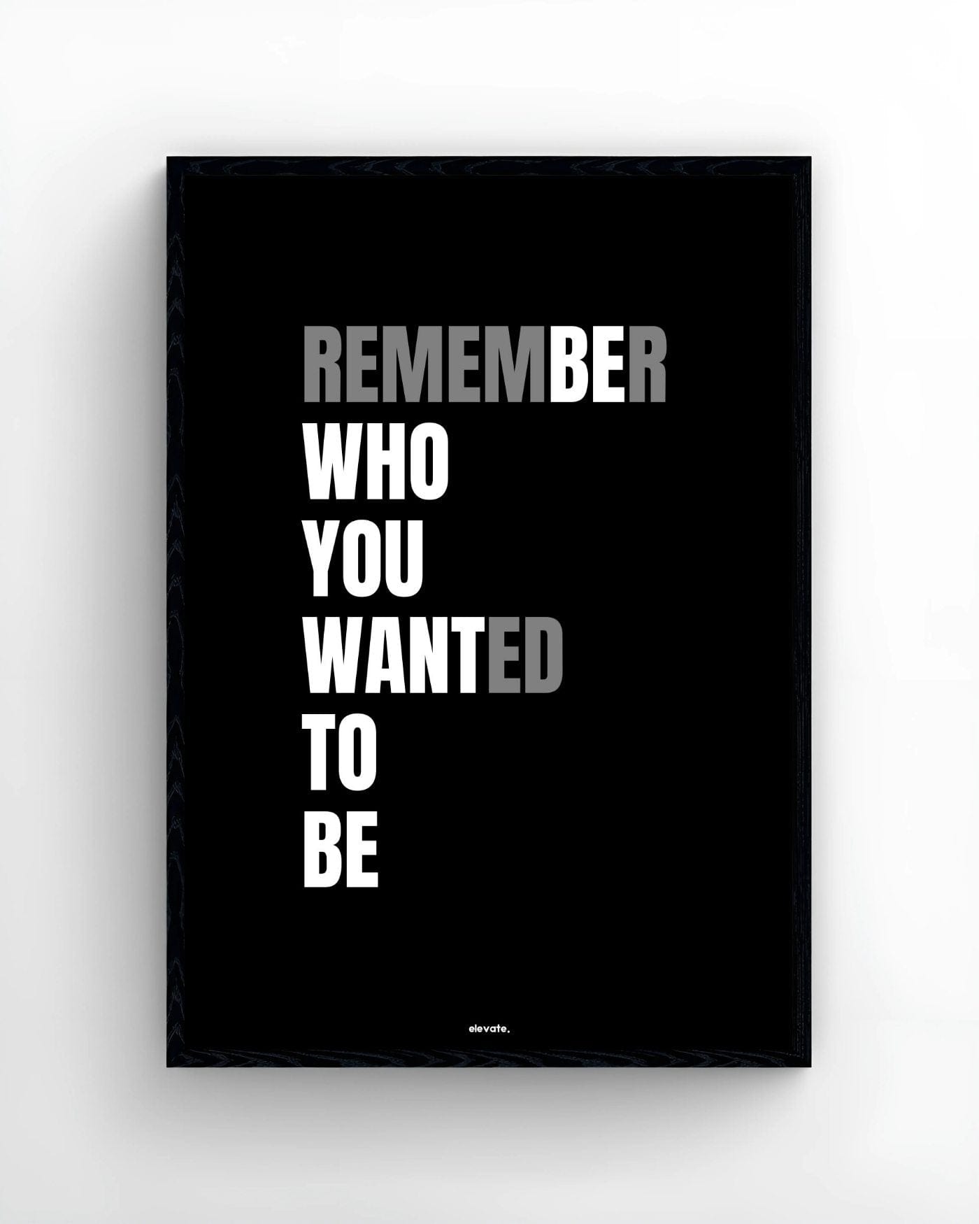 Remember Who You Wanted To Be - Elevate