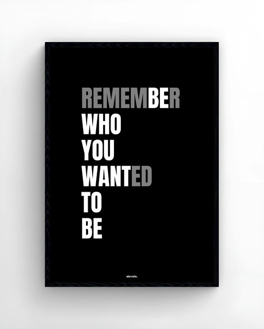 Remember Who You Wanted To Be - Elevate